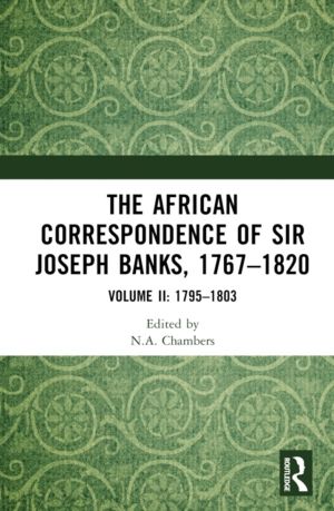 African Correspondence of Sir Joseph Banks, 1767ÔÇô1820 - Volume II: 1795ÔÇ