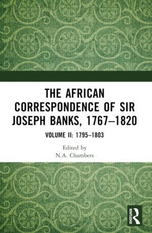African Correspondence of Sir Joseph Banks, 1767ÔÇô1820 - Volume II: 1795ÔÇ