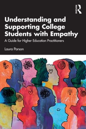 Understanding and Supporting College Students with Empathy - A Guide for Hi