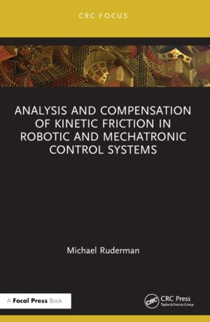 Analysis and Compensation of Kinetic Friction in Robotic and Mechatronic Co