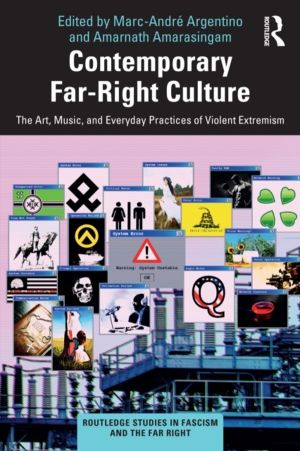 Contemporary Far-Right Culture - The Art, Music, and Everyday Practices of