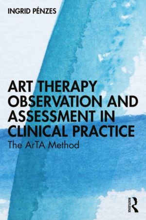 Art Therapy Observation and Assessment in Clinical Practice - The ArTA Meth