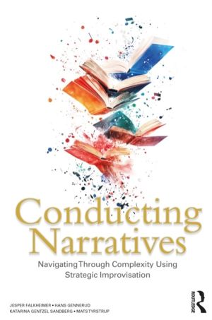 Conducting Narratives - Navigating Through Complexity Using Strategic Impro