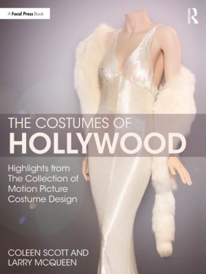Costumes of Hollywood - Highlights from The Collection of Motion Picture Co
