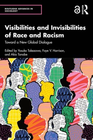 Visibilities and Invisibilities of Race and Racism - Toward a New Global Di
