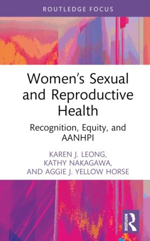 WomenÔÇÖs Sexual and Reproductive Health - Recognition, Equity, and AANHPI