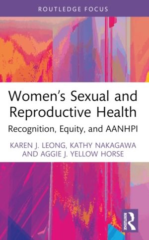 WomenÔÇÖs Sexual and Reproductive Health - Recognition, Equity, and AANHPI