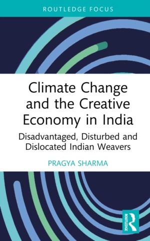Climate Change and the Creative Economy in India - Disadvantaged, Disturbed