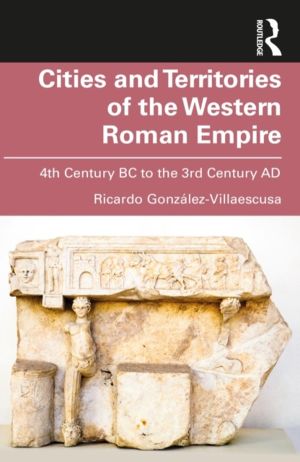 Cities and Territories of the Western Roman Empire - 4th Century BC to the
