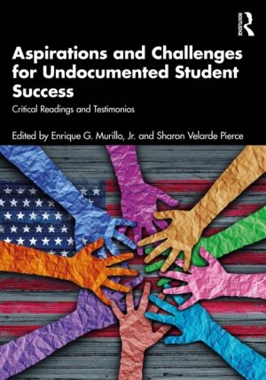Aspirations and Challenges for Undocumented Student Success - Critical Read
