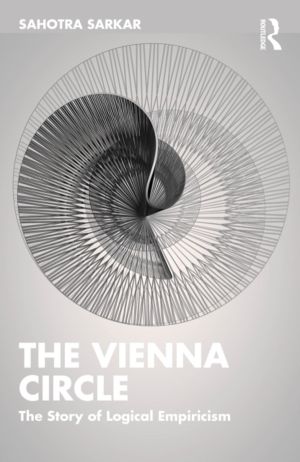 Vienna Circle - The Story of Logical Empiricism