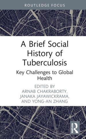 Brief Social History of Tuberculosis - Key Challenges to Global Health