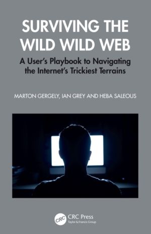 Surviving the Wild Wild Web - A UserÔÇÖs Playbook to Navigating the Interne