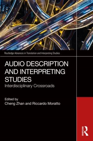 Audio Description and Interpreting Studies - Interdisciplinary Crossroads