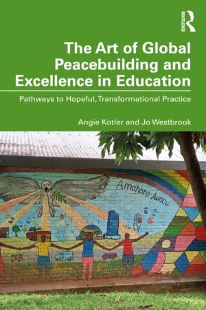 Art of Global Peacebuilding and Excellence in Education - Pathways to Hopef