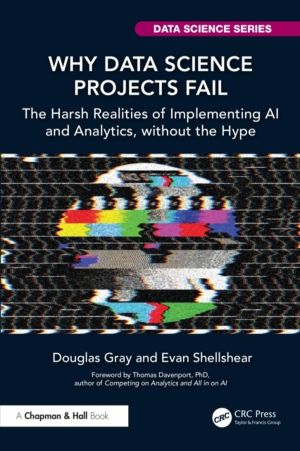 Why Data Science Projects Fail - The Harsh Realities of Implementing AI and