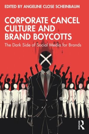 Corporate Cancel Culture and Brand Boycotts - The Dark Side of Social Media