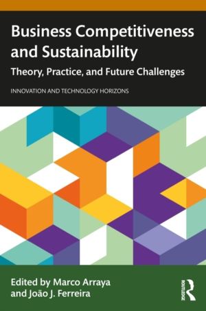 Business Competitiveness and Sustainability - Theory, Practice, and Future