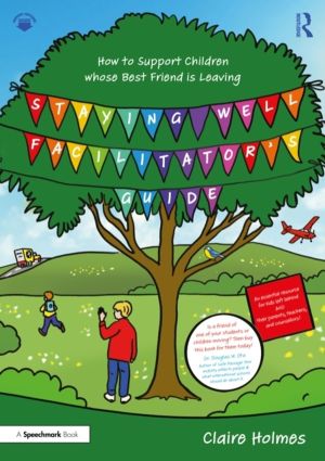 Staying Well Facilitator's Guide - How to Support Children whose Best Frien