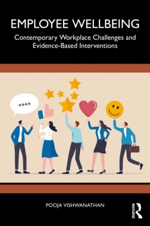 Employee Wellbeing - Contemporary Workplace Challenges and Evidence-Based I