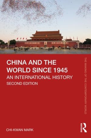 China and the World since 1945 - An International History