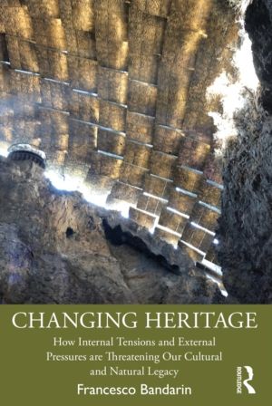Changing Heritage - How Internal Tensions and External Pressures are Threat