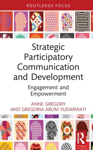 Strategic Participatory Communication and Development - Engagement and Empo