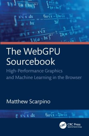 WebGPU Sourcebook - High-Performance Graphics and Machine Learning in the B