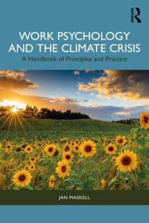 Work Psychology and the Climate Crisis - A Handbook of Principles and Pract