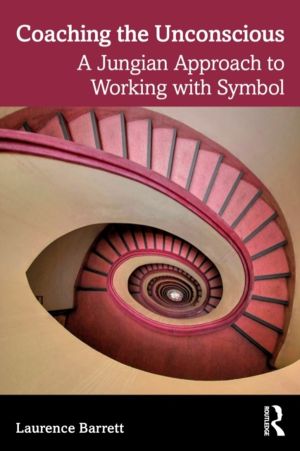 Coaching the Unconscious - A Jungian Approach to Working with Symbol