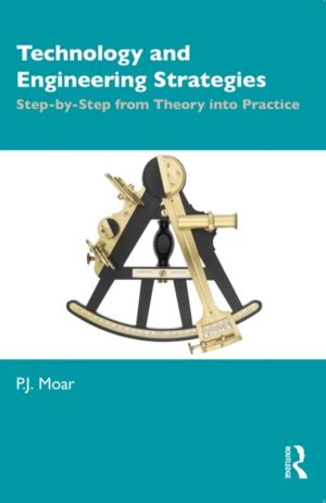Technology and Engineering Strategies - Step-by-Step from Theory into Pract