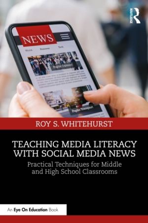 Teaching Media Literacy with Social Media News - Practical Techniques for M