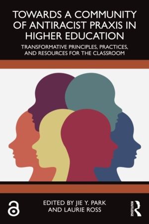 Towards a Community of Antiracist Praxis in Higher Education - Transformati