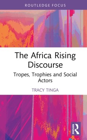 Africa Rising Discourse - Tropes, Trophies and Social Actors