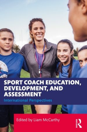 Sport Coach Education, Development, and Assessment - International Perspect