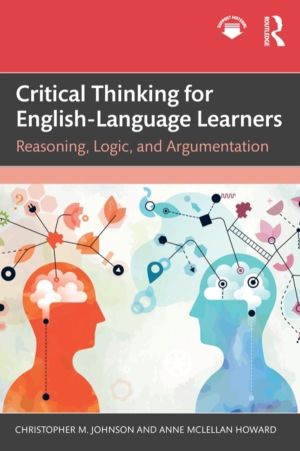 Critical Thinking for English-Language Learners - Reasoning, Logic, and Arg