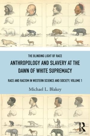 Anthropology and Slavery at the Dawn of White Supremacy - Race and Racism i