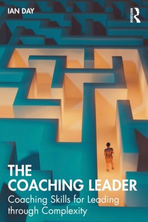 Coaching Leader - Coaching Skills for Leading through Complexity