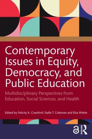 Contemporary Issues in Equity, Democracy, and Public Education - Multidisci