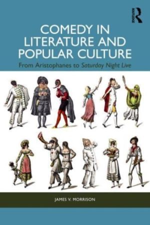 Comedy in Literature and Popular Culture - From Aristophanes to Saturday Ni