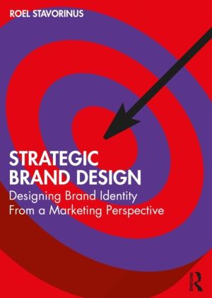 Strategic Brand Design - Designing Brand Identity From a Marketing Perspect