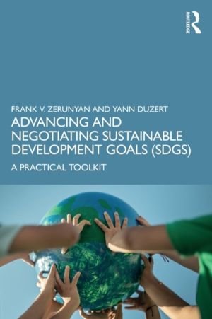 Advancing and Negotiating Sustainable Development Goals (SDGs) - A Practica