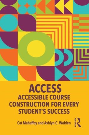 ACCESS: Accessible Course Construction for Every StudentÔÇÖs Success
