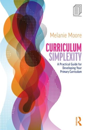 Curriculum Simplexity: A Practical Guide for Developing Your Primary Curric