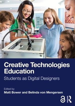 Creative Technologies Education - Students as Digital Designers