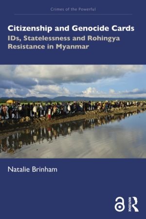 Citizenship and Genocide Cards - IDs, Statelessness and Rohingya Resistance