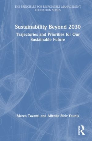 Sustainability Beyond 2030 - Trajectories and Priorities for Our Sustainabl