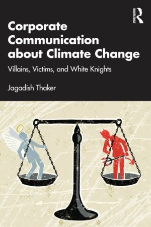 Corporate Communication about Climate Change - Villains, Victims, and White