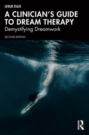 ClinicianÔÇÖs Guide to Dream Therapy - Demystifying Dreamwork