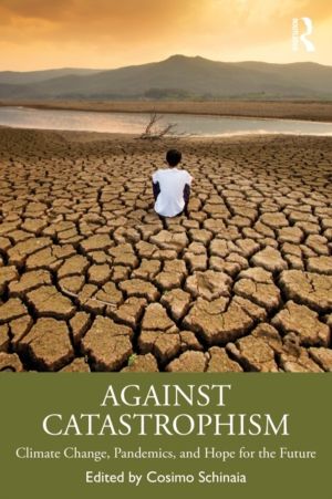 Against Catastrophism - Climate Change, Pandemics, and Hope for the Future